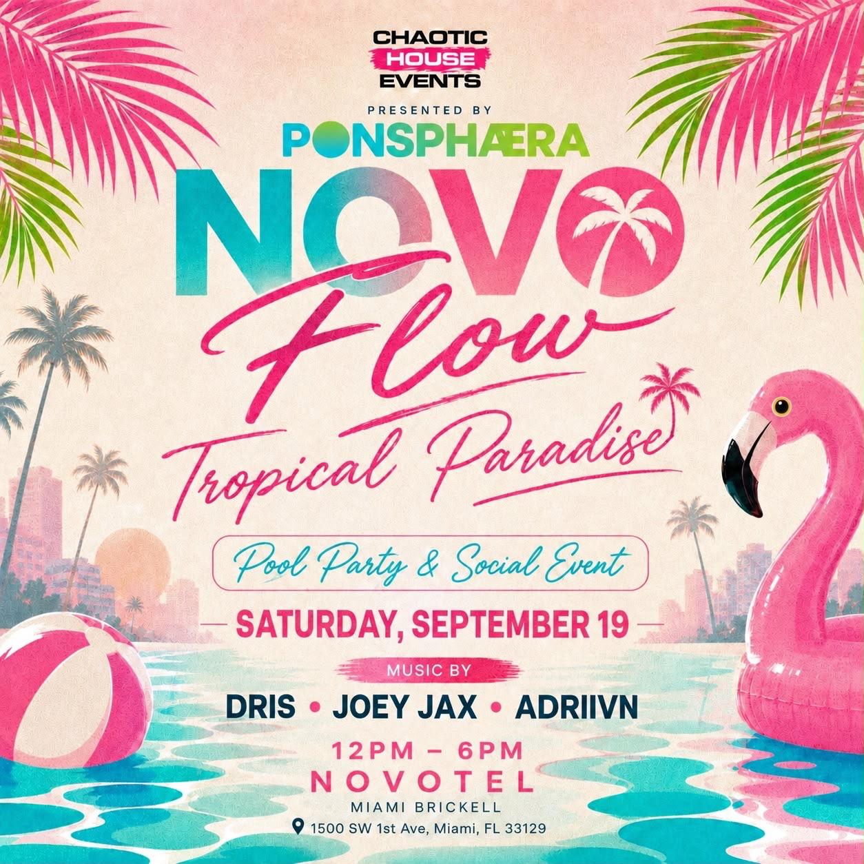NOVO Flow Tropical Paradise pool party presented by Ponsphaera and Chaotic House Events, September 19 2026 at Novotel Miami Brickell, featuring DJs Dris, Joey Jax and Adriivn